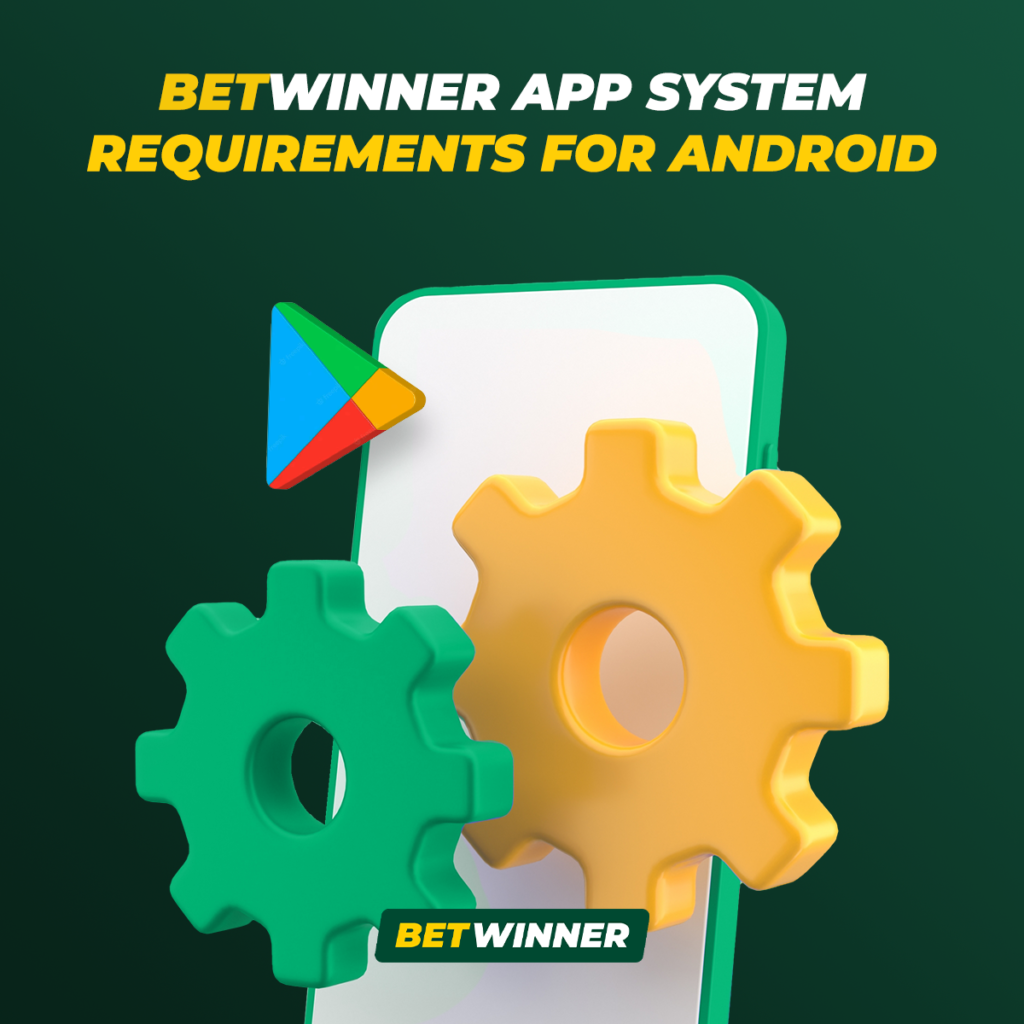 BetWinner App System Requirements for Android